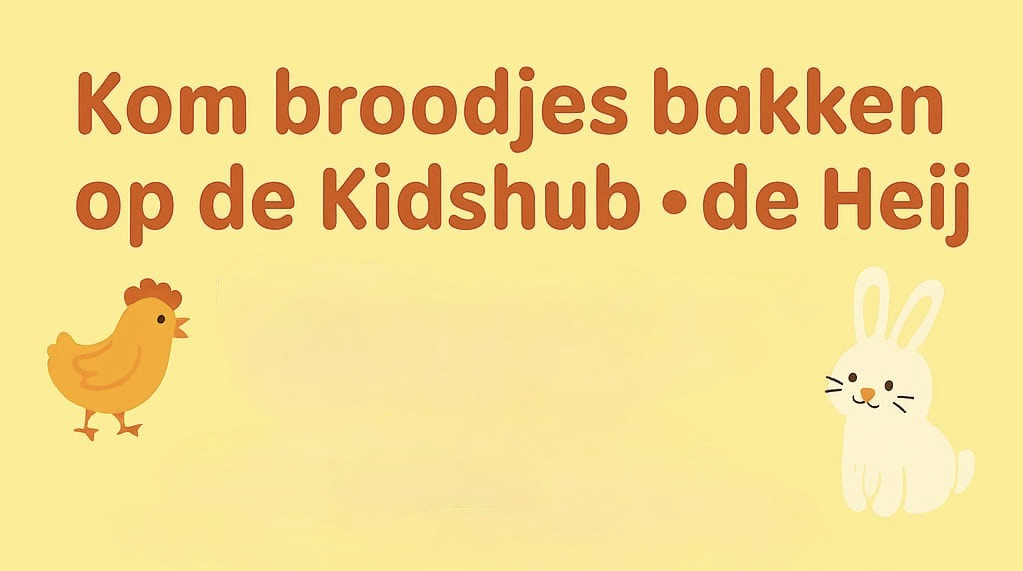 Gezellige Broodjes-Bakmiddag bij Kidshub de Heij